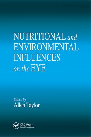 Nutritional and Environmental Influences on the Eye【電子書籍】