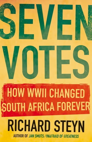 ŷKoboŻҽҥȥ㤨Seven Votes How WWII Changed South Africa ForeverŻҽҡ[ Richard Steyn ]פβǤʤ960ߤˤʤޤ
