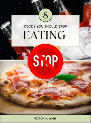8 foods you should stop eating