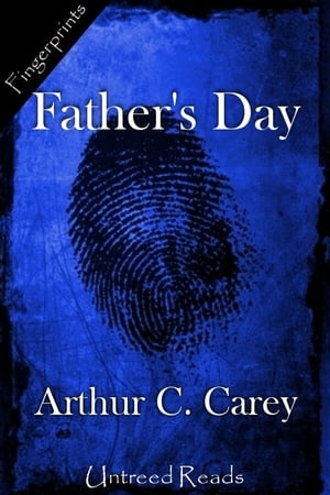 Father's Day【電子書籍】[ Arthur C. Carey 