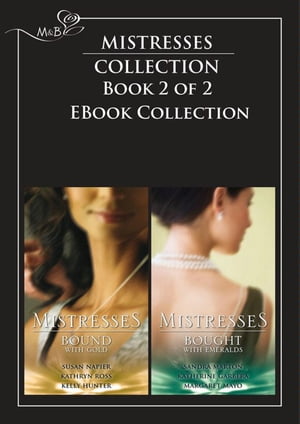 Mistresses: Bound with Gold / Bought with Emeralds: The Revenge Affair / The Frenchman's Mistress / Priceless / Emerald Fire / Mistress Minded / The Wife Seduction (Mills & Boon Romance)