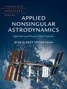Applied Nonsingular Astrodynamics Optimal Low-Thrust Orbit Transfer【電子書籍】 Jean Albert K chichian