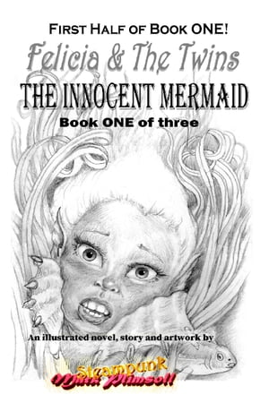 The Innocent Mermaid: 1st half of Book 1 of 3 - Felicia & The Twins