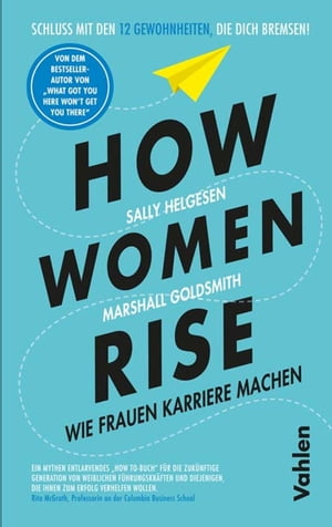 How Women Rise Wie Frauen Karriere machen