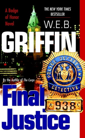 Final Justice【電子書籍】[ W.E.B. Griffin ]