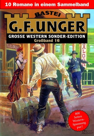 G. F. Unger Sonder-Edition Gro?band 16 10 Romane in einem BandŻҽҡ[ G. F. Unger ]
