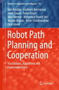 Robot Path Planning and Cooperation Foundations, Algorithms and Experimentations