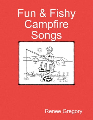 Fun & Fishy Campfire Songs【電子書籍】[ Re