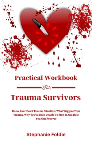 A Practical Guide For Trauma Survivors
