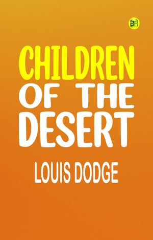 ŷKoboŻҽҥȥ㤨Children of the DesertŻҽҡ[ Louis Dodge ]פβǤʤ158ߤˤʤޤ