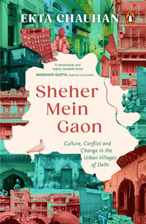 ŷKoboŻҽҥȥ㤨Sheher Mein Gaon Culture, Conflict and Change in the Urban Villages of DelhiŻҽҡ[ Ekta Chauhan ]פβǤʤ480ߤˤʤޤ