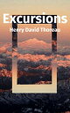 Excursions【電子書籍】[ Henry David Thorea