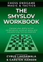 The Smyslov Workbook Chess Endgame Magic Tactics, 1【電子書籍】 Carsten Hansen