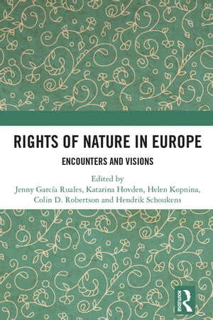 Rights of Nature in Europe Encounters and Visions