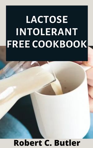 Lactose intolerant free cookbook