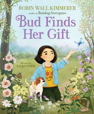Bud Finds Her Gift【電子書籍】[ Robin Wall Kimmerer ]