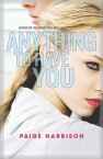 Anything to Have You【電子書籍】[ Paige Harbison ]