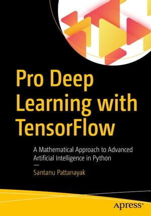 Pro Deep Learning with TensorFlow