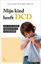 Mijn kind heeft DCD Gids voor ouders, leerkrachten en hulpverleners【電子書籍】 Kaat Dewitte