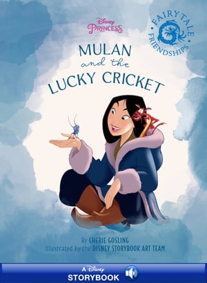 Disney Princess: Mulan's Fairy-Tale Friendship: The Lucky Cricket