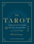 The Tarot: A Collection of Secret Wisdom from Tarot's Mystical Origins