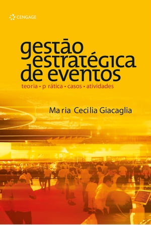 Gest?o estrat?gica de eventos teoria, pr?tica, casos e atividades