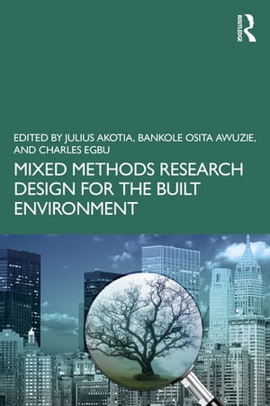 Mixed Methods Research Design for the Built Environment【電子書籍】