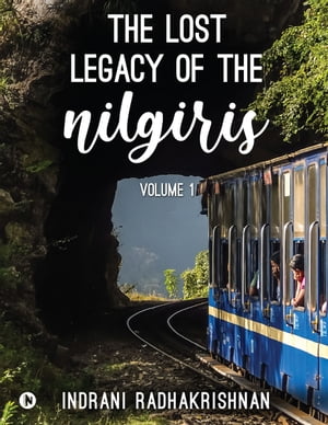 The Lost Legacy of the Nilgiris