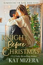 Knight Before Christmas A Las Vegas Sidewinders Garland Grove Holiday Novel【電子書籍】 Kat Mizera