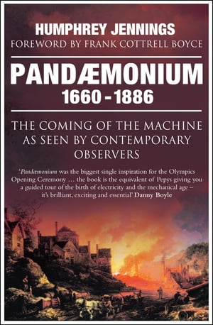 ŷKoboŻҽҥȥ㤨Pandaemonium 1660?1886 The Coming of the Machine as Seen by Contemporary ObserversŻҽҡ[ Humphrey Jennings ]פβǤʤ1,041ߤˤʤޤ