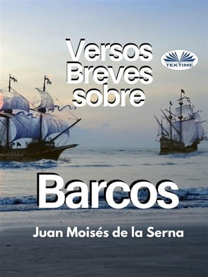 ŷKoboŻҽҥȥ㤨Versos Breves Sobre BarcosŻҽҡ[ Juan Mois?s De La Serna ]פβǤʤ887ߤˤʤޤ