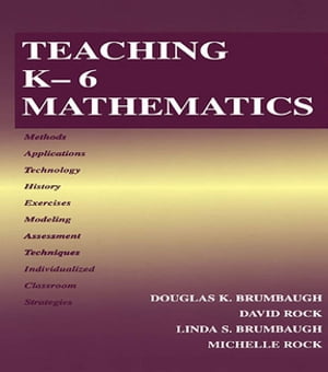 Teaching K-6 MathematicsŻҽҡ[ Douglas K. Brumbaugh ]