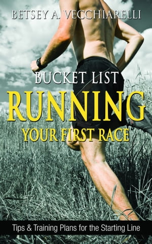 Bucket List: Running Your First Race【電子書