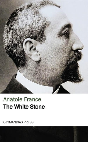 The White StoneŻҽҡ[ Anatole France ]