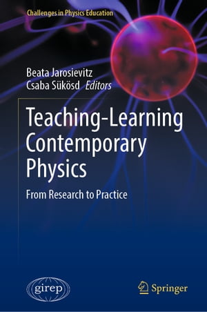 Teaching-Learning Contemporary Physics From Research to PracticeŻҽҡ