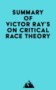 Summary of Victor Ray 039 s On Critical Race Theory【電子書籍】 Everest Media