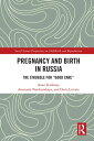 Pregnancy and Birth in Russia The Struggle for