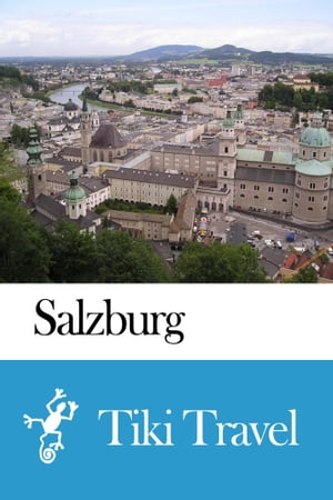 Salzburg (Austria) Travel Guide - Tiki Travel