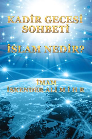 Kadir Gecesi Sohbetleri İslam Nedir ?