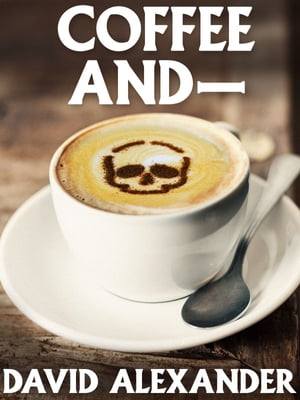 Coffee Andー【電子書籍】[ David Alexander