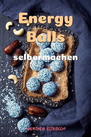 Energy Balls Energiekugeln f?r jede Gelegenheit