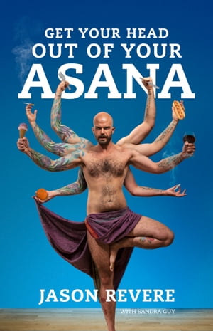 Get Your Head Out Of Your Asana