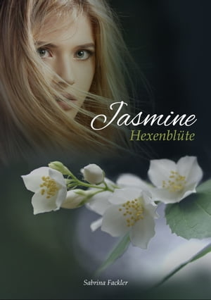 Jasmine: Hexenbl?teŻҽҡ[ Sabrina Fackler ]