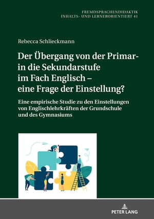 Der Uebergang von der Primar- in die Sekundarstufe im Fach Englisch – eine Frage der Einstellung?