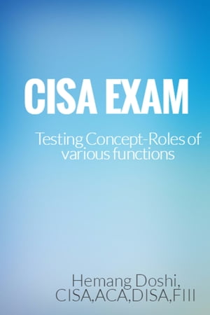 CISA EXAM-Testing Concept-Roles of various functionsŻҽҡ[ Hemang Doshi ]