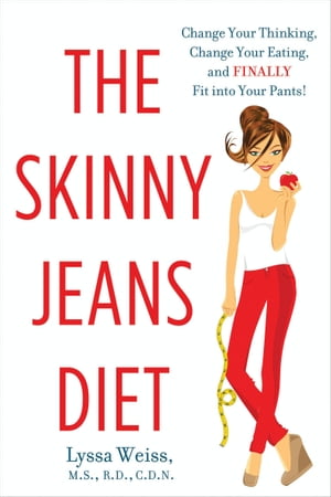 ŷKoboŻҽҥȥ㤨The Skinny Jeans Diet Change Your Thinking, Change Your Eating, and FINALLY Fit into Your Pants!Żҽҡ[ Lyssa Weiss ]פβǤʤ1,760ߤˤʤޤ