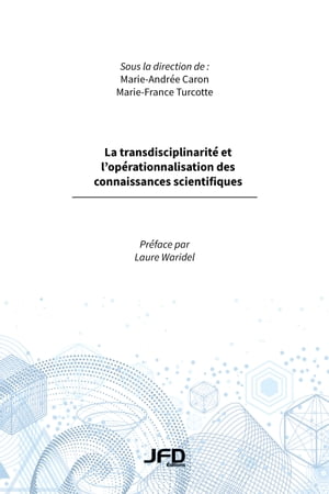 La transdisciplinarité et l’opérationnalisation des connaissances scientifiques