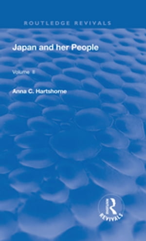 Japan and Her People Vol. II【電子書籍】 Anna C. Hartshorne