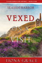 Vexed on a Visit (A Lacey Doyle Cozy MysteryーBook 4)【電子書籍】 Fiona Grace