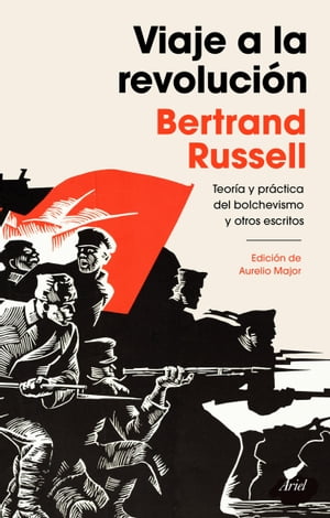 Viaje a la revoluci?n Pr?ctica y teor?a del bolchevismo y otros escritos. Edici?n de Aurelio MajorŻҽҡ[ Bertrand Russell ]